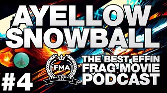 The Best Effin Frag Movie Podcast Episode #4 Trustin "AYELLOWSNOWBALL""